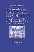Cover of: Warenhaus, Massenkonsum und Sozialmoral. Zur Geschichte der Konsumkritik im 20. Jahrhundert.