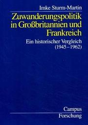 Cover of: Zuwanderungspolitik in Großbritannien und Frankreich. Ein historischer Vergleich 1945 - 1962.