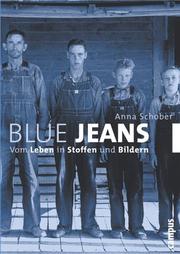 Cover of: Blue Jeans. Vom Leben in Stoffen und Bildern.