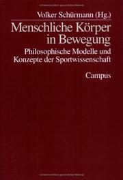 Cover of: Menschliche Körper in Bewegung. Philosophie Modelle und Konzepte der Sportwissenschaft.