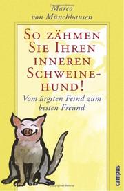 Cover of: So zähmen Sie Ihren inneren Schweinehund. Vom ärgsten Feind zum besten Freund