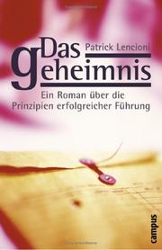 Cover of: Das Geheimnis. Ein Roman über die Prinzipien erfolgreicher Führung.