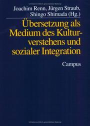 Cover of: Übersetzung als Medium des Kulturverstehens und sozialer Integration. by Joachim Renn, Jürgen Straub, Shingo Shimada