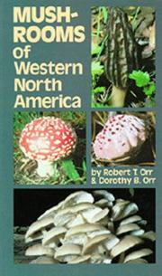 Cover of: Mushrooms of Western North America (California Natural History Guides (Paperback)) by Robert T. Orr, Dorothy B. Orr