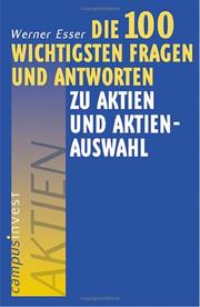 Cover of: Die 100 wichtigsten Fragen und Antworten zu Aktien und Aktienauswahl.