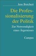 Cover of: Die Professionalisierung der Politik. Zur Notwendigkeit eines Ärgernisses.