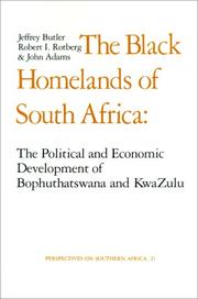 Cover of: The Black Homelands of South Africa by Jeffrey Butler, Robert I. Rotberg, John Adams