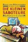 Cover of: Die kleinen Saboteure. So managen sie die inneren Schweinehunde im Unternehmen.