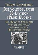 Cover of: Die volksdeutsche SS- Division 'Prinz Eugen'. by Thomas Casagrande