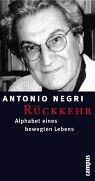 Cover of: Rückkehr. Alphabet eins bewegten Lebens. by Antonio Negri