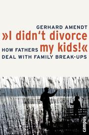 Cover of: "I Didn't Divorce My Kids!" by Gerhard Amendt