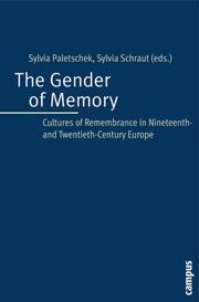 Cover of: The Gender of Memory: Cultures of Rememberance in Nineteenth- and Twentieth-Century Europe