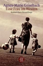 Cover of: Eine Frau im Westen. Roman eines Neuanfangs. ( Die Frau in der Gesellschaft).