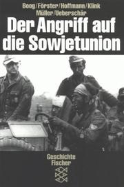 Cover of: Der Angriff auf die Sowjetunion. ( Geschichte). by Horst Boog, Jürgen Förster, Joachim. Hoffmann