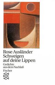 Cover of: Schweigen auf deine Lippen. Gedichte aus dem Nachlaß.