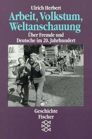 Cover of: Arbeit, Volkstum, Weltanschauung. Über Fremde und Deutsche im 20. Jahrhundert.