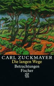 Cover of: Die langen Wege. Betrachtungen. by Carl Zuckmayer