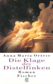 Die Klage des Distelfinken by Anna Maria Ortese, Sigrid Vagt