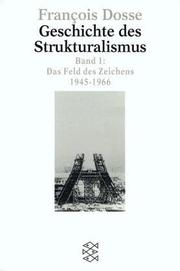 Cover of: Geschichte des Strukturalismus 1. Das Feld des Zeichens, 1945 - 1966. by François Dosse, François Dosse