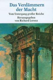 Cover of: Das Verdämmern der Macht. Vom Untergang großer Reiche. by Ingrid Baumgärtner, Alexander Demandt, Horst Dippel, Richard. Lorenz
