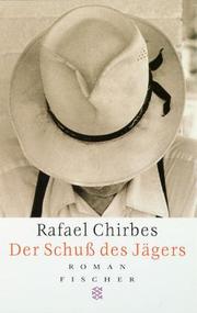 Cover of: Der Schuß des Jägers. by Rafael Chirbes