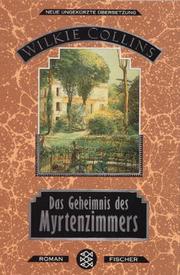 Cover of: Das Geheimnis des Myrtenzimmers. by Wilkie Collins, Wilkie Collins