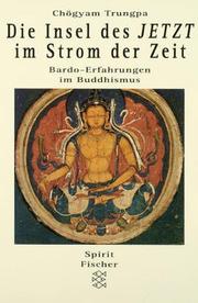 Cover of: Die Insel des JETZT im Strom der Zeit. Bardo- Erfahrungen im Buddhismus.