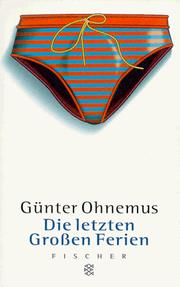 Cover of: Die letzten großen Ferien. Geschichten. by Günter Ohnemus
