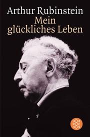 Cover of: Mein glückliches Leben. by Arthur Rubinstein