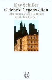 Cover of: Gelehrte Gegenwelten: Über humanistische Leitbilder im 20. Jahrhundert