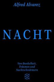 Cover of: Die Nacht. Von Dunkelheit, Träumen und Nachtschwärmern.