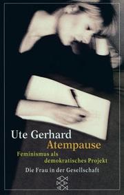 Atempause. Feminismus als demokratisches Projekt by Ute Gerhard