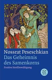 Cover of: Das Geheimnis des Samenkorns. Positive Streßbewältigung. by Nossrat Peseschkian