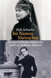 Cover of: Im Namen Nietzsches. Elisabeth Förster- Nietzsche und Lou Andreas- Salome.