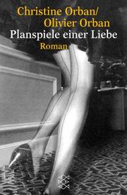 Cover of: Planspiele einer Liebe. by Christine Orban, Olivier Orban