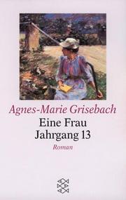 Cover of: Eine Frau Jahrgang 13. Großdruck. Roman einer unfreiwilligen Emanzipation.