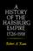 Cover of: A History of the Habsburg Empire, 1526-1918