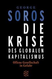 Cover of: Die Krise des globalen Kapitalismus. Offene Gesellschaft in Gefahr.
