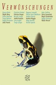 Cover of: Verwünschungen. by Birgit Vanderbeke, Kathrin Röggla, Zsuzsa Bank, Silvia Szymanski, Judith Kuckart, Christina Griebel, Jörg Bong, Oliver Vogel