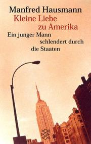 Cover of: Kleine Liebe zu Amerika. Ein junger Mann schlendert durch die Staaten.