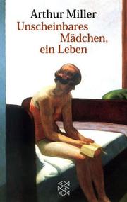 Cover of: Unscheinbares Mädchen, ein Leben. by Arthur Miller