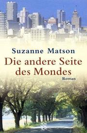 Cover of: Die andere Seite des Mondes. by Suzanne Matson