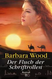 Cover of: Der Fluch der Schriftrollen. Roman. by Barbara Wood