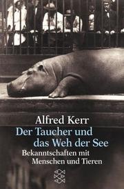 Cover of: Der Taucher und das Weh der See. Bekanntschaften mit Menschen und Tieren.