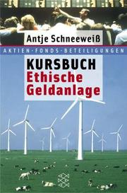 Cover of: Kursbuch Ethische Geldanlage. Aktien, Fonds, Beteiligungen.