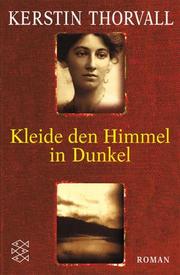 Cover of: Kleide den Himmel in Dunkel. by Kerstin Thorvall, Kerstin Thorvall