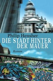 Cover of: Die Stadt hinter der Mauer.