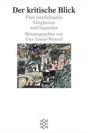 Cover of: Der kritische Blick. Über intellektuelle Tätigkeiten und Tugenden.