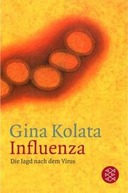 Cover of: Influenza. Die Jagd nach dem Virus. by Gina Kolata, Gina Kolata