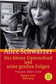 Cover of: Der kleine Unterschied und seine großen Folgen. Frauen über sich, Beginn einer Befreiung.
